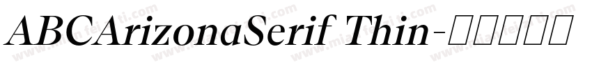 ABCArizonaSerif Thin字体转换
